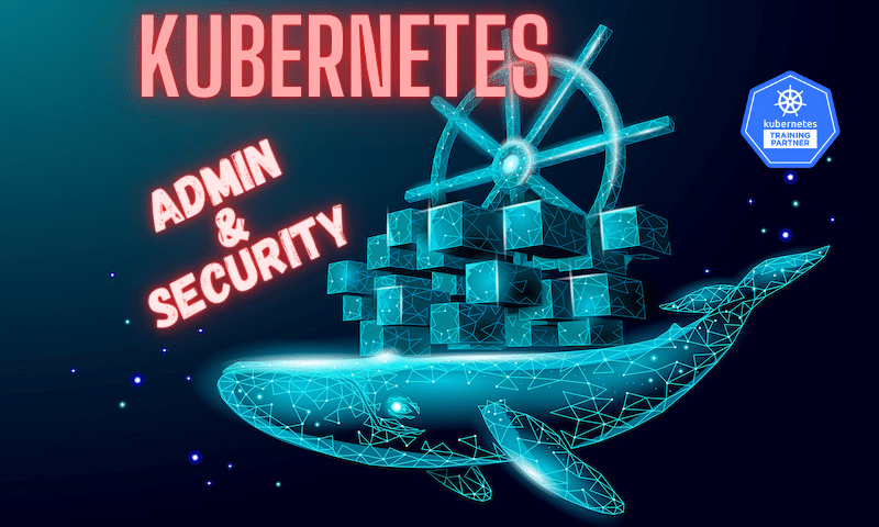 Formation sécurité Kubernetes et administration
