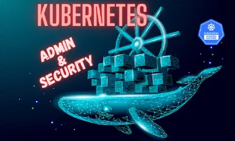 Kubernetes Administration et Sécurité